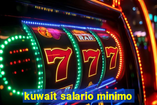 kuwait salario minimo